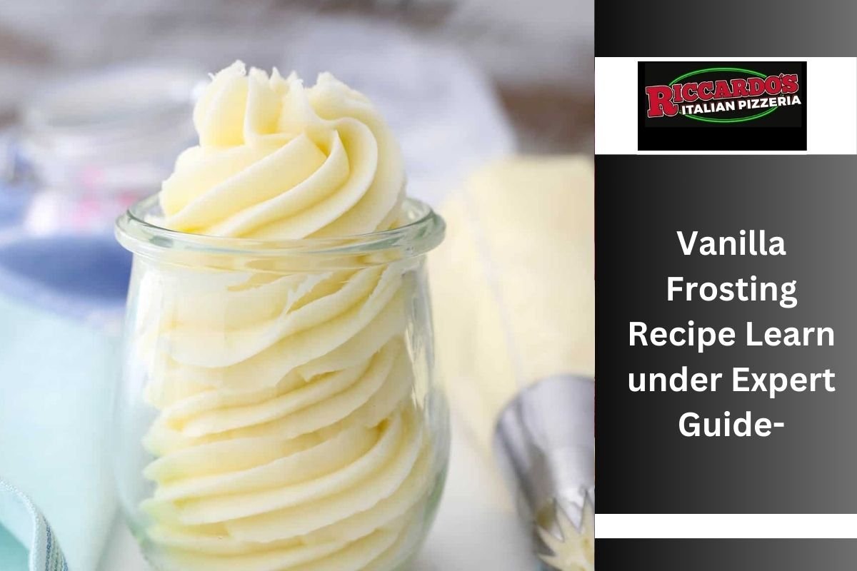 Vanilla Frosting Recipe Learn under Expert Guide-