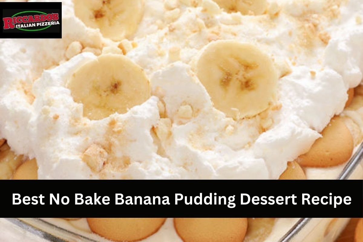 Best No Bake Banana Pudding Dessert Recipe
