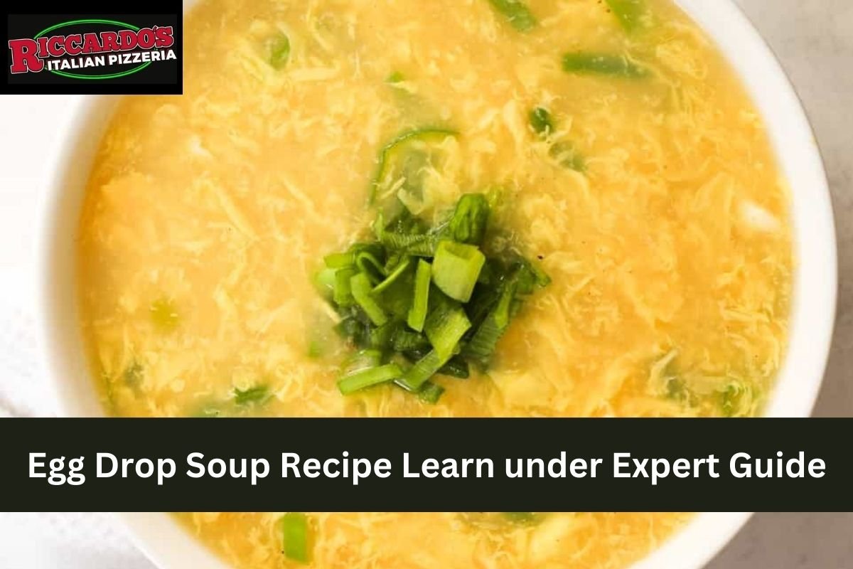 Egg Drop Soup Recipe Learn under Expert Guide
