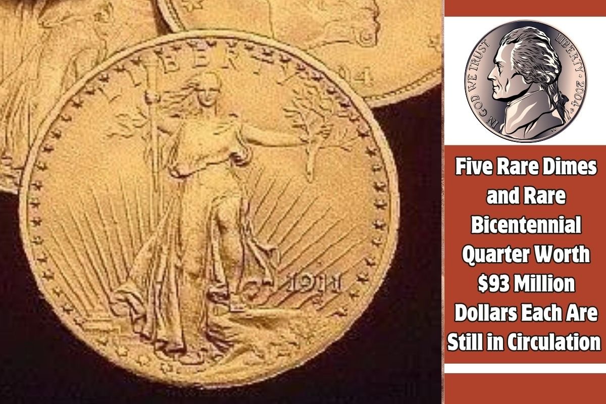 Five Rare Dimes and Rare Bicentennial Quarter Worth $93 Million Dollars Each Are Still in Circulation