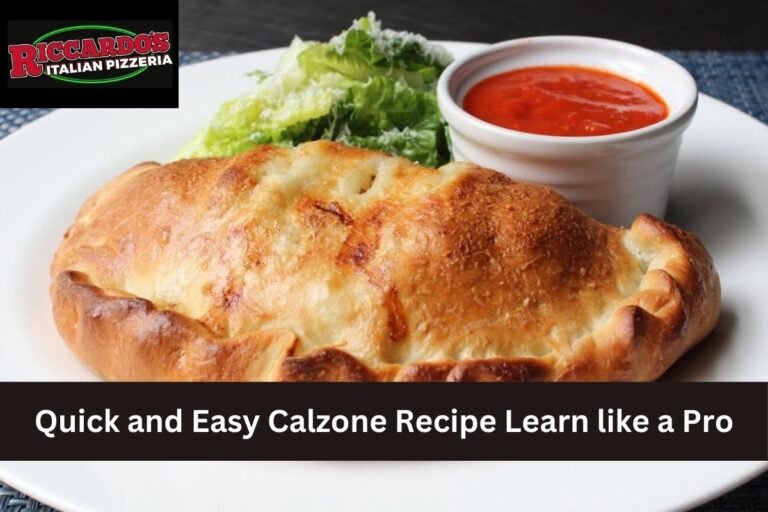 Quick and Easy Calzone Recipe Learn like a Pro