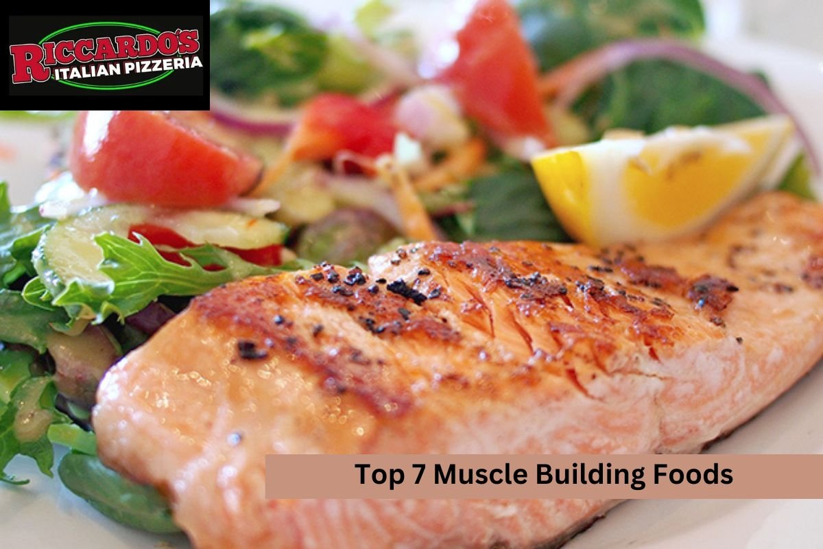 Top 7 Muscle Building Foods